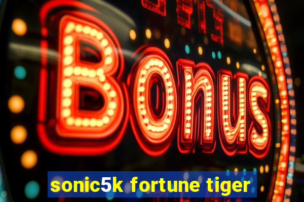 sonic5k fortune tiger